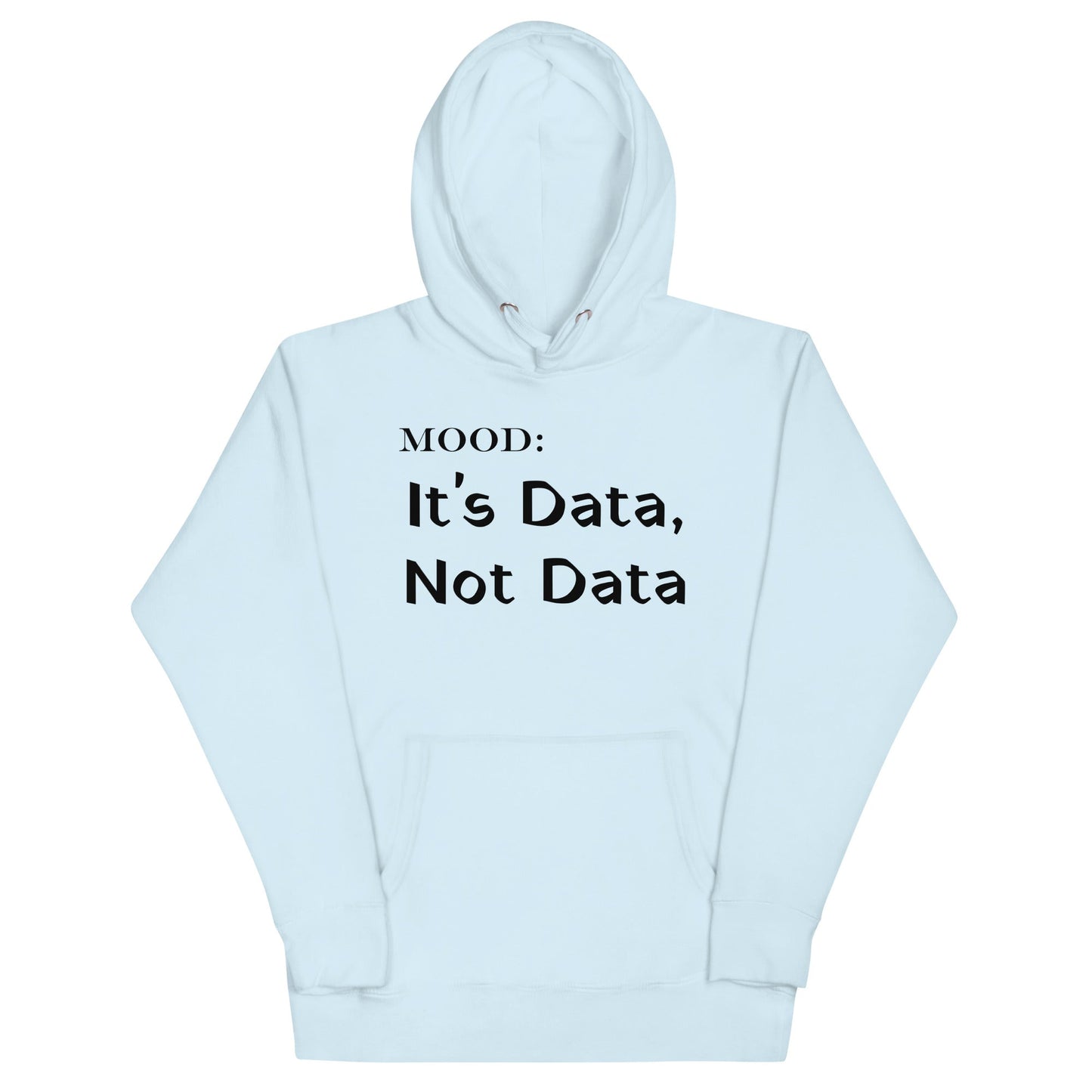 It's Data, Not Data - Mood Gear