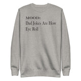 Dad Jokes Are How Eye Roll - My Mood Gear