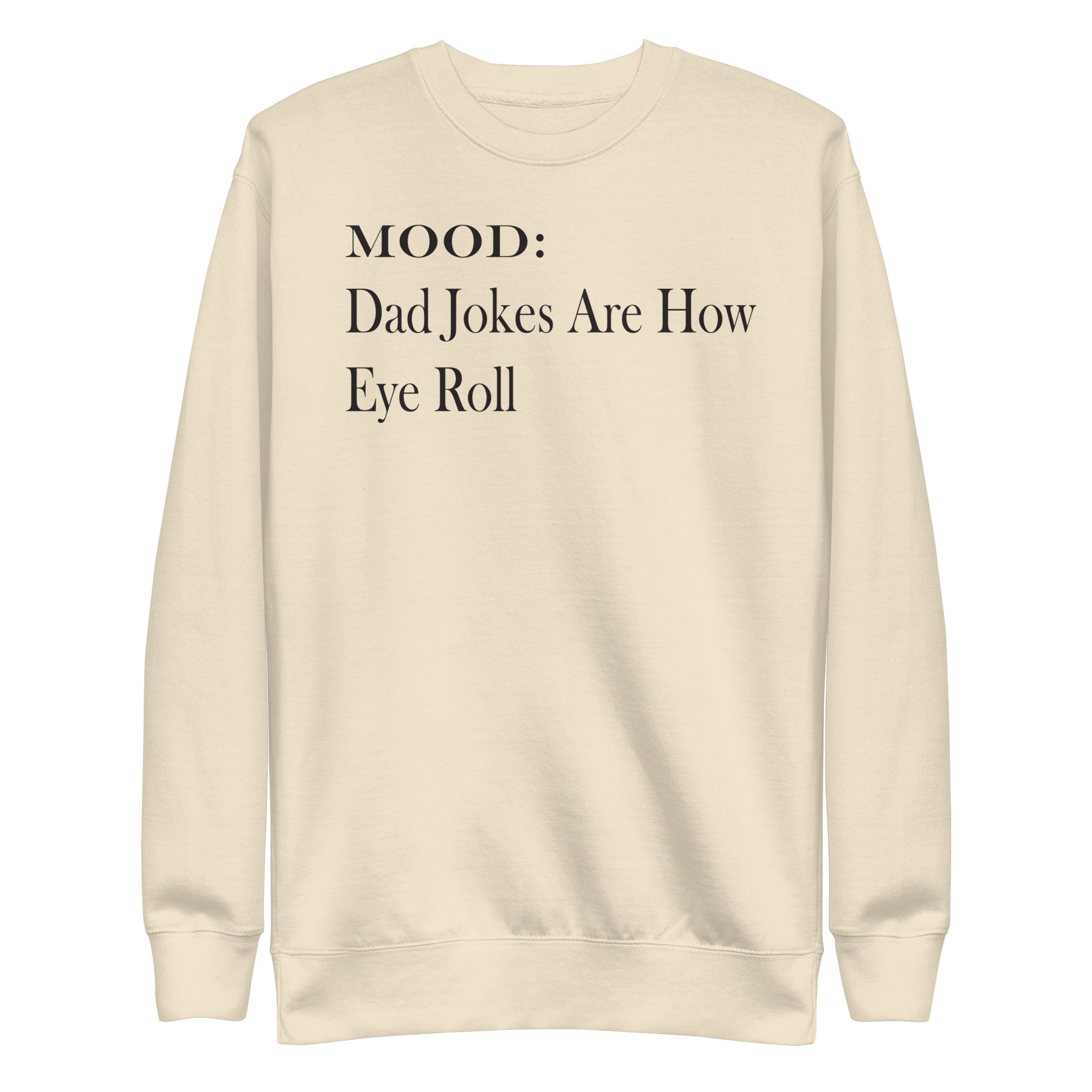 Dad Jokes Are How Eye Roll - My Mood Gear