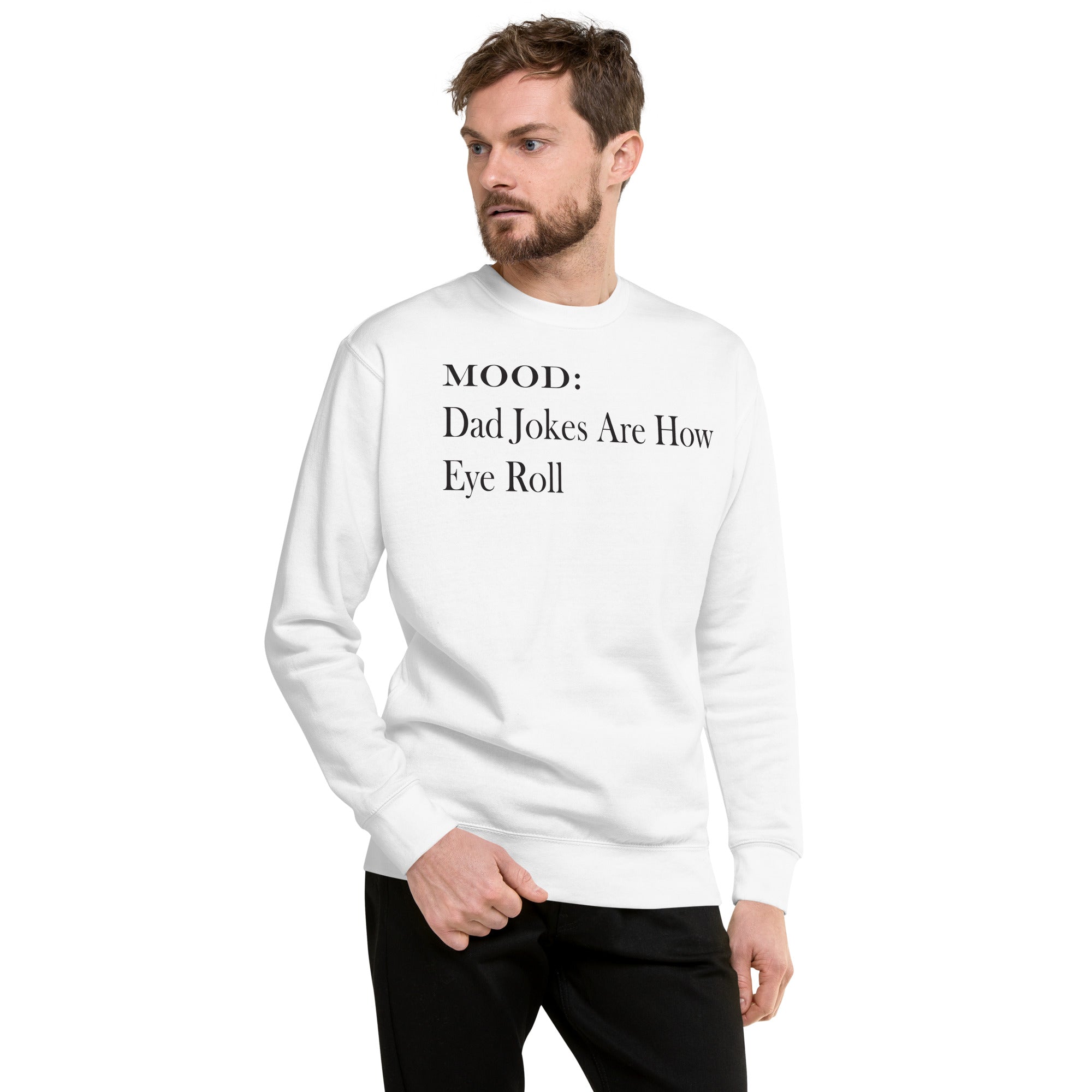 Dad Jokes Are How Eye Roll - My Mood Gear