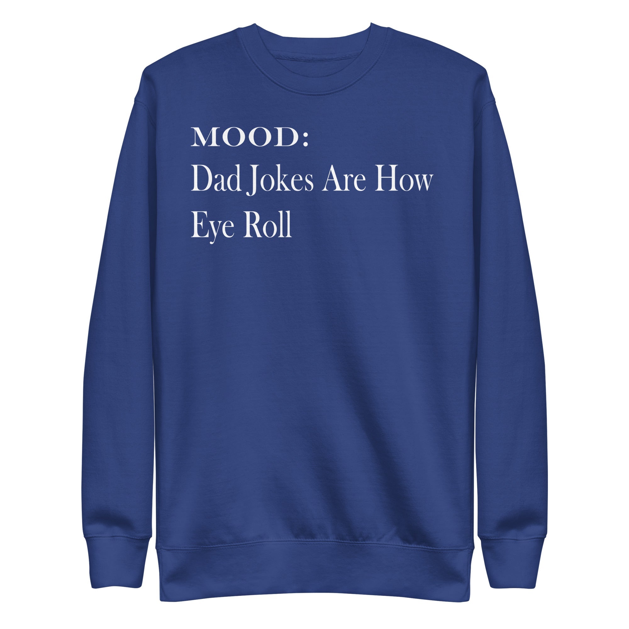 Dad Jokes Are How Eye Roll in White - My Mood Gear