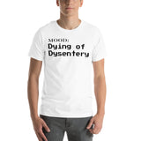 Dying of Dysentery - Mood Gear
