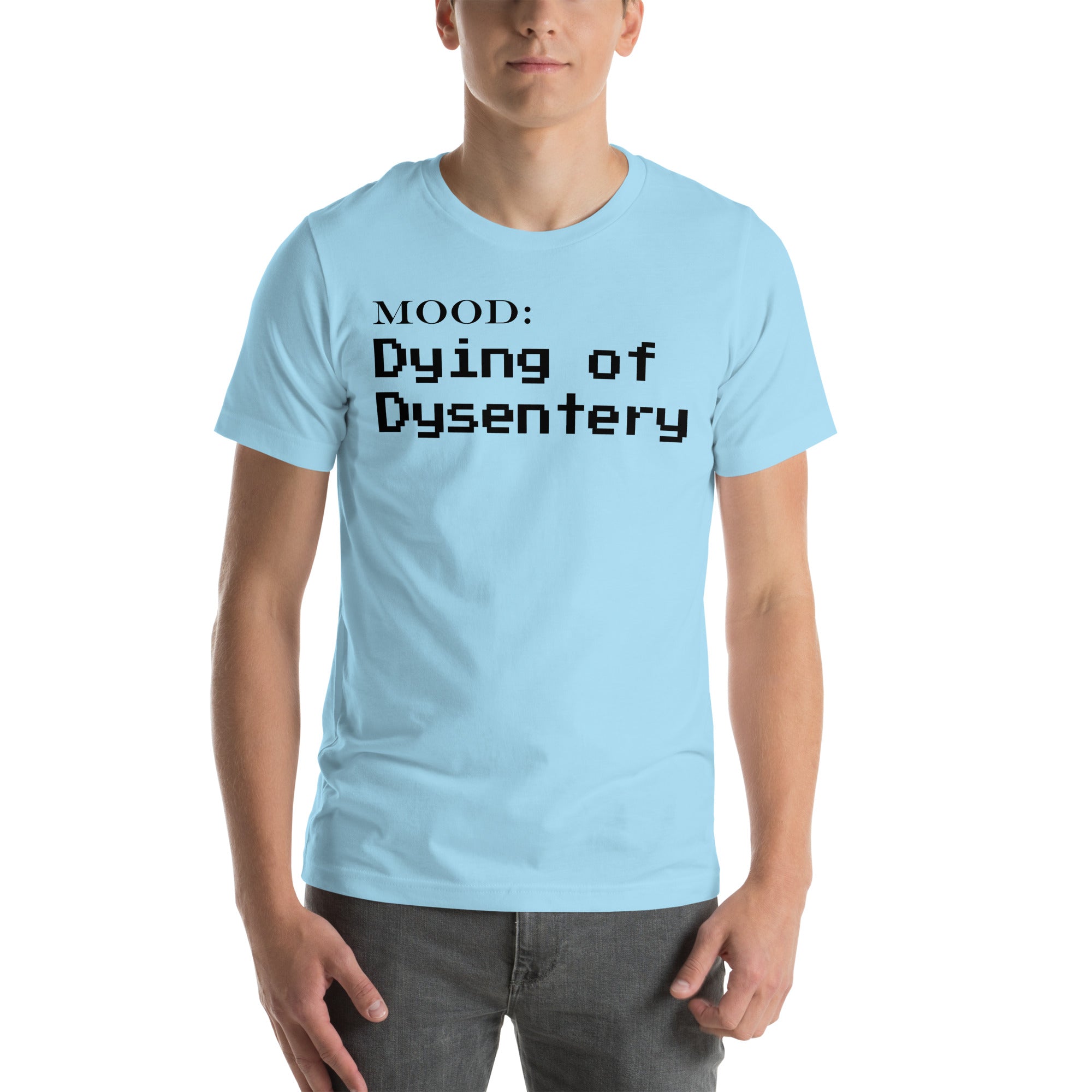 Dying of Dysentery - My Mood Gear