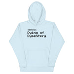 Dying of Dysentery - Mood Gear