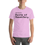 Dying of Dysentery - My Mood Gear