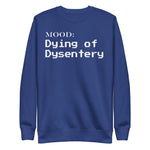 Dying of Dysentery in White - My Mood Gear