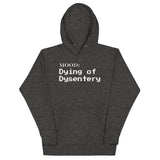 Dying of Dysentery in White - My Mood Gear