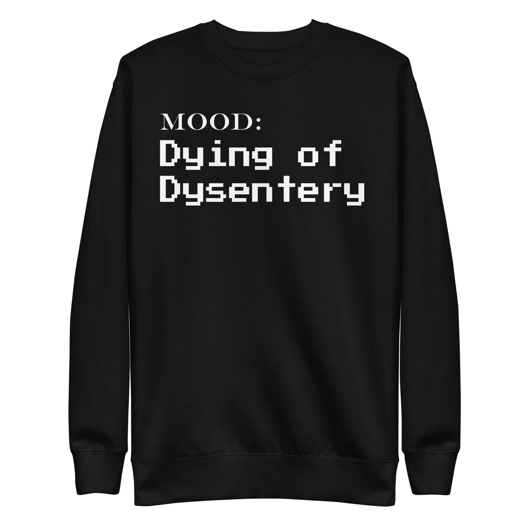 Dying of Dysentery in White - My Mood Gear