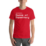 Dying of Dysentery in White - My Mood Gear
