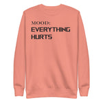Everything Hurts - My Mood Gear