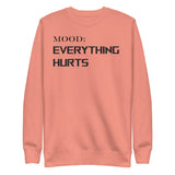 Everything Hurts - My Mood Gear