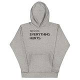 Everything Hurts - My Mood Gear