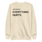 Everything Hurts - My Mood Gear