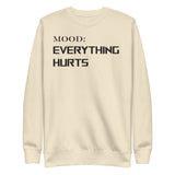 Everything Hurts - My Mood Gear