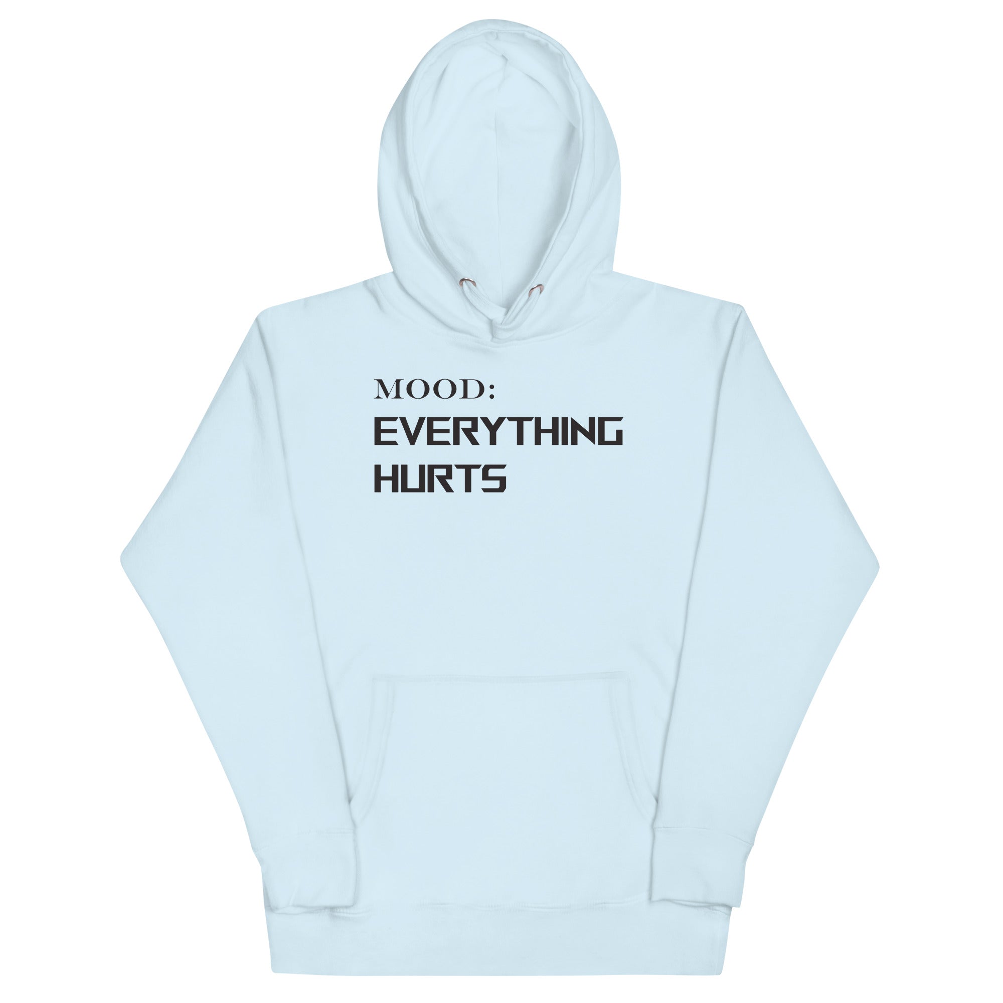 Everything Hurts - My Mood Gear