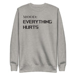 Everything Hurts - My Mood Gear
