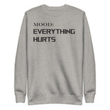 Everything Hurts - My Mood Gear