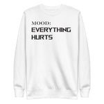 Everything Hurts - My Mood Gear