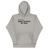 Here Against My Will - My Mood Gear