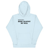 Here Against My Will - My Mood Gear