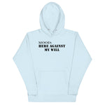 Here Against My Will - Mood Gear