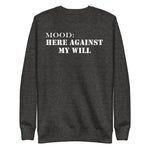 Here Against My Will in White - My Mood Gear