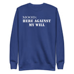 Here Against My Will in White - Mood Gear