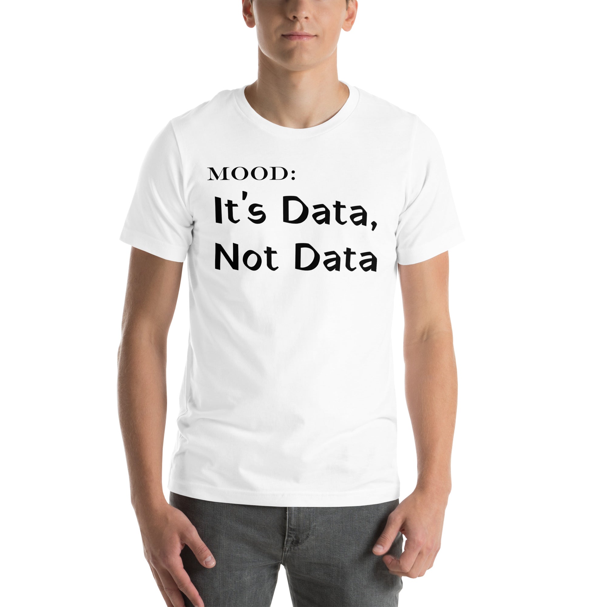 It's Data, Not Data - Mood Gear