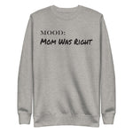 Mom Was Right - My Mood Gear