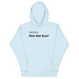 Mom Was Right - My Mood Gear