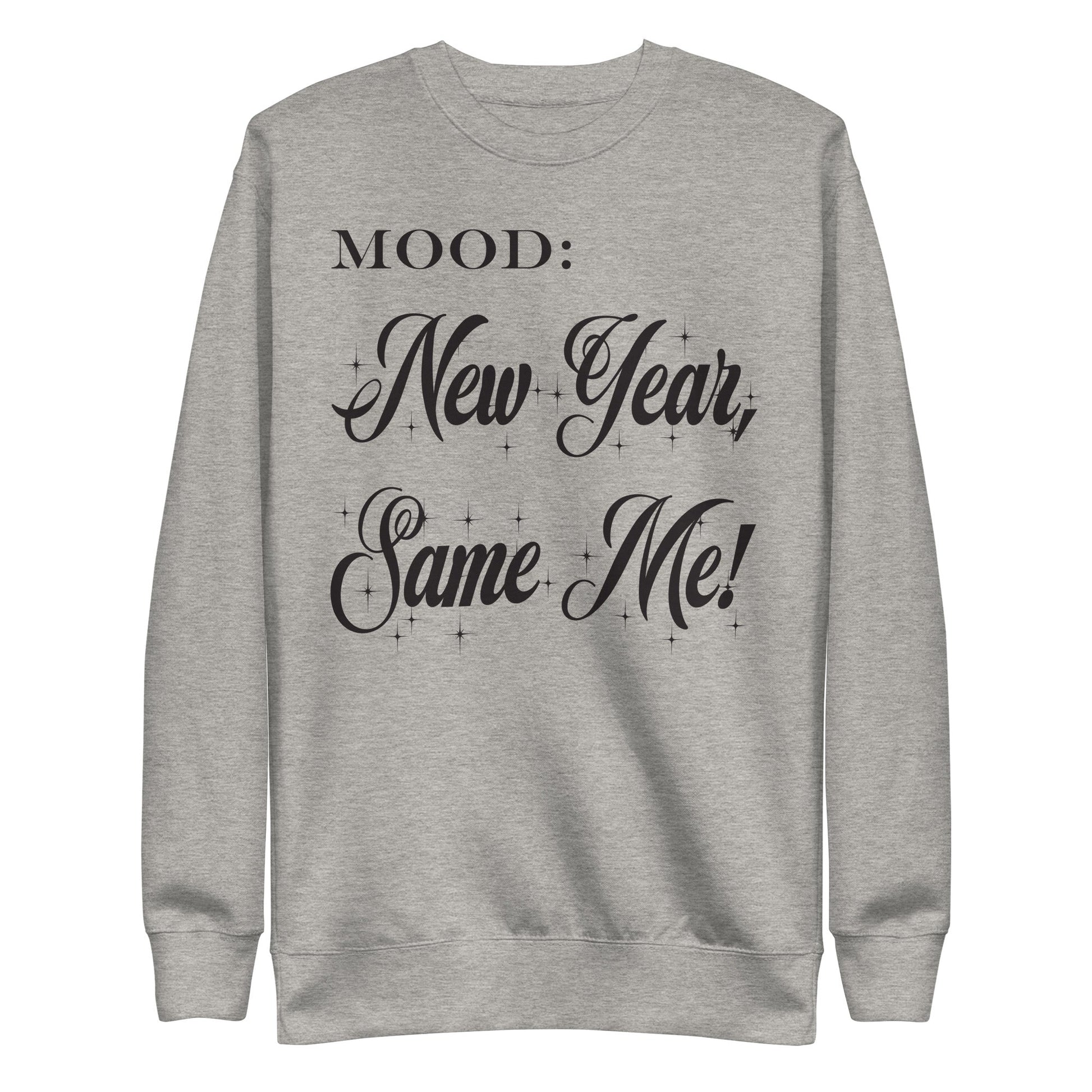 New Year, Same Me - Mood Gear