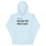 Too Old For This $%#&! - Mood Gear