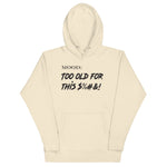 Too Old For This $%#&! - Mood Gear