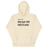 Too Old For This $%#&! - Mood Gear