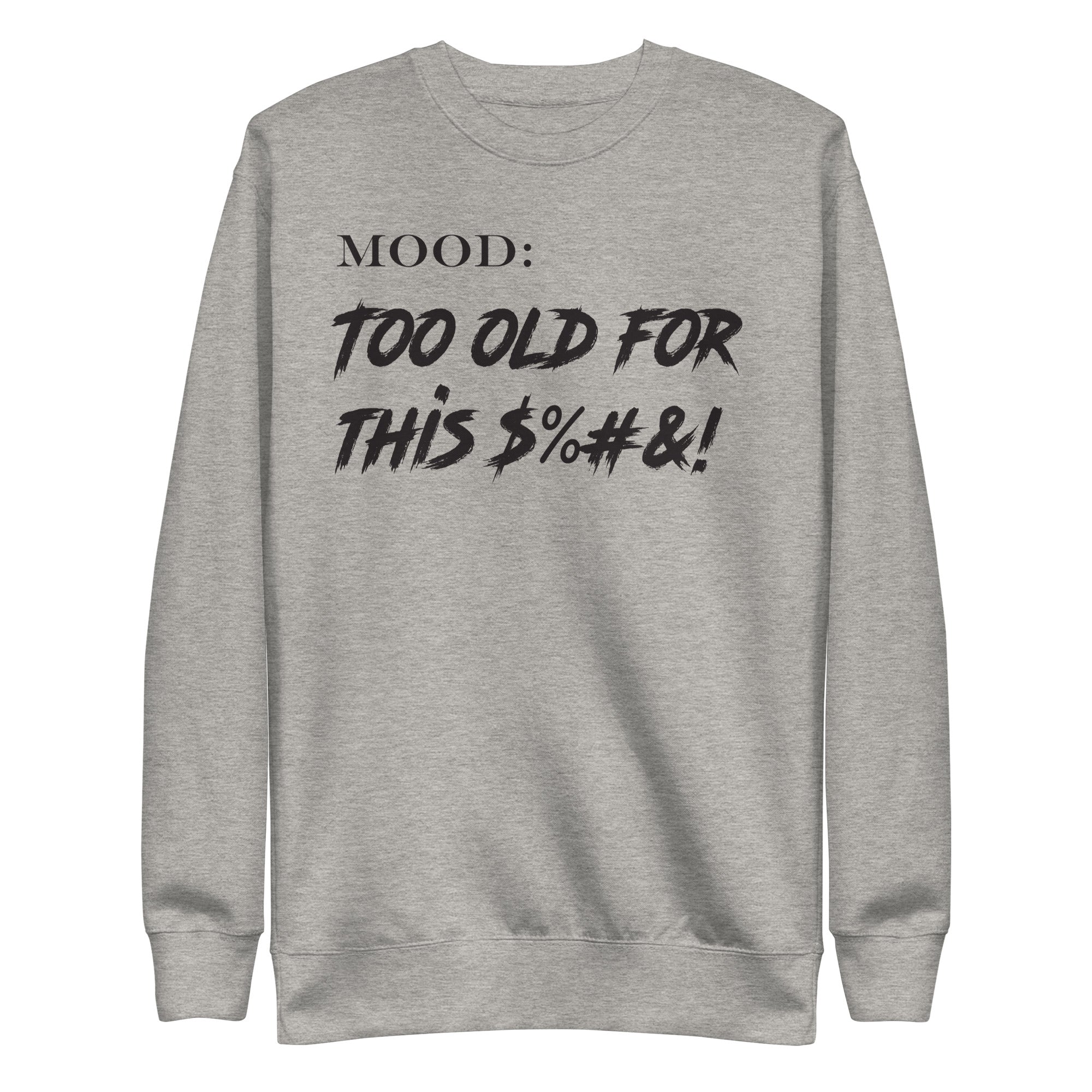 Too Old For This $%#&! - Mood Gear