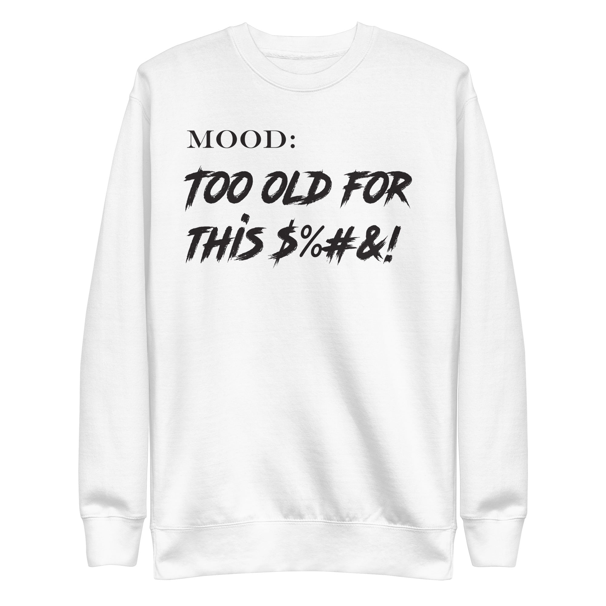 Too Old For This $%&! - My Mood Gear