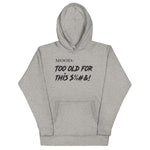 Too Old For This $%#&! - Mood Gear