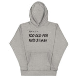 Too Old For This $%#&! - Mood Gear