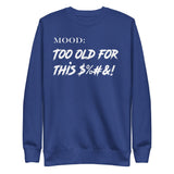 Too Old For This $%#&! in White - Mood Gear