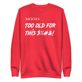 Too Old For This $%&! in White - My Mood Gear