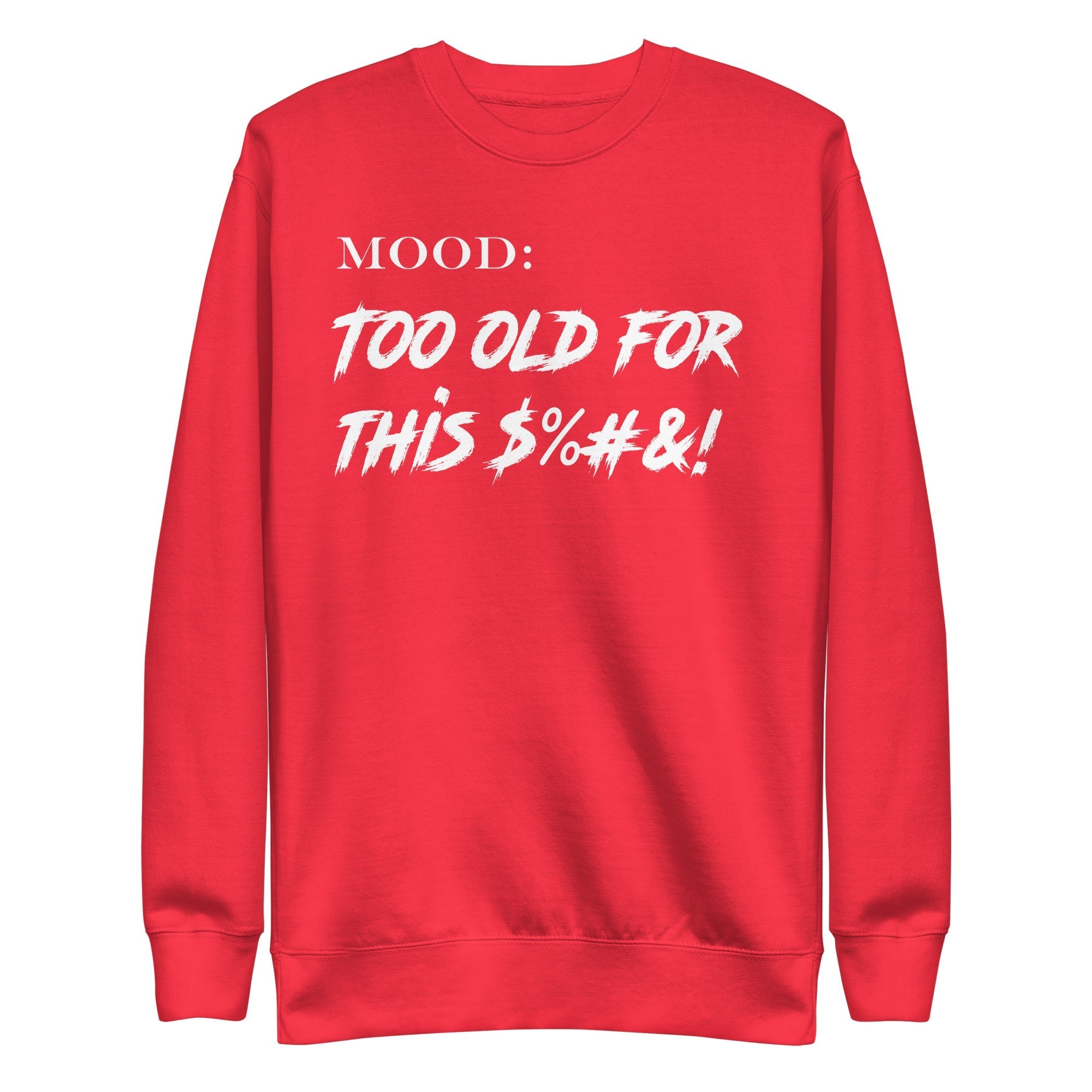 Too Old For This $%&! in White - My Mood Gear