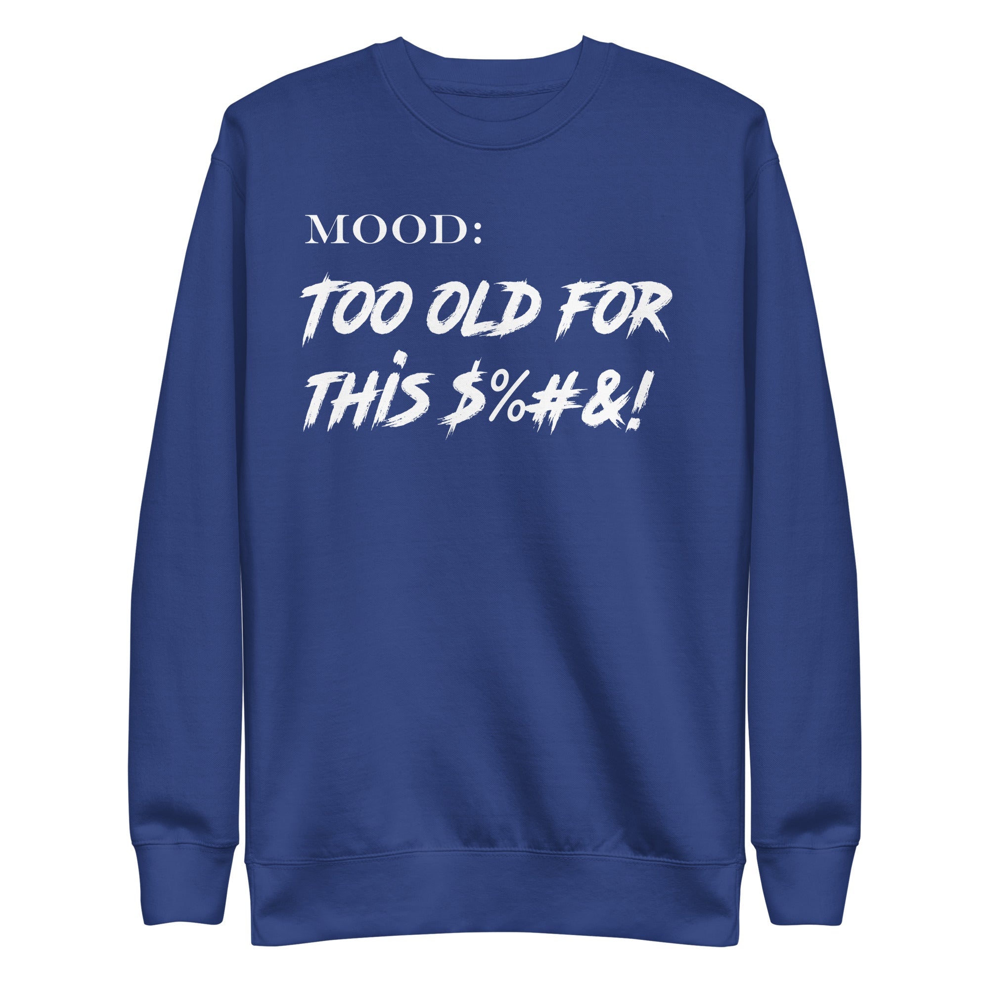 Too Old For This $%&! in White - My Mood Gear