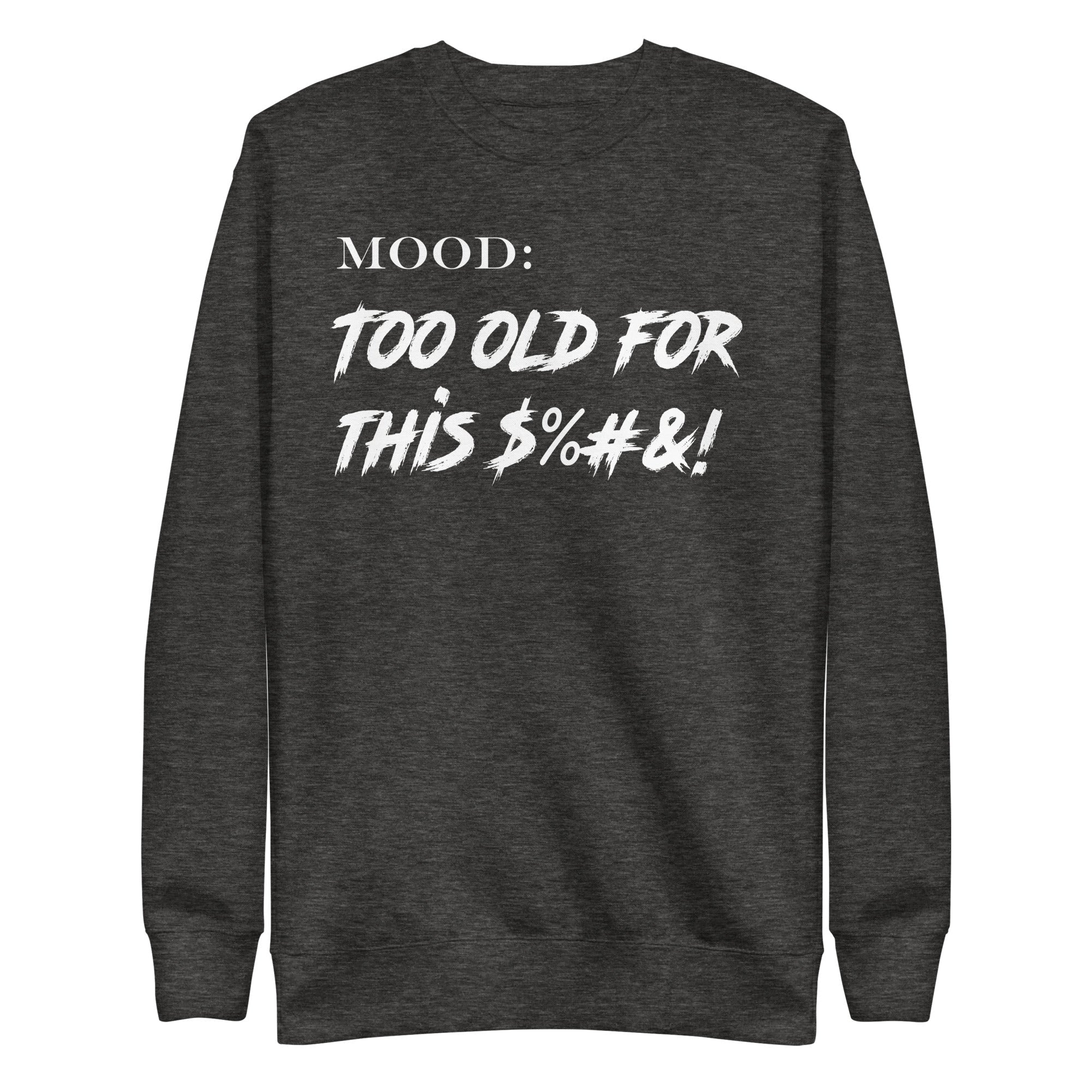 Too Old For This $%&! in White - My Mood Gear